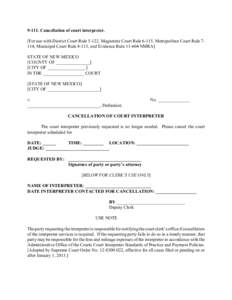 Cancellation of court interpreter. [For use with District Court Rule 5-122, Magistrate Court Rule 6-115, Metropolitan Court Rule 7114, Municipal Court Rule 8-113, and Evidence RuleNMRA] STATE OF NEW MEXICO