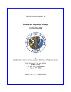 2003 TECHNICAL REPORT #9  Wildlife and Vegetation Surveys AGUIGUANby
