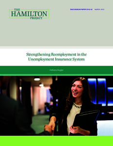 DISCUSSION PAPER | MARCHStrengthening Reemployment in the Unemployment Insurance System Adriana Kugler