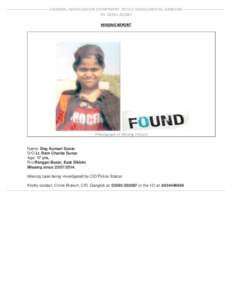 ----------------------------------CRIMINAL INVESTIGATION DEPARTMENT, POLICE HEADQUARTERS, GANGTOK--------------------------------PH: MISSING REPORT (Photograph of Missing Person)  Name: Deg Kumari Sunar,