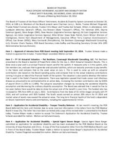 BOARD OF TRUSTEES PEACE OFFICERS’ RETIREMENT, ACCIDENT AND DISABILITY SYSTEM PUBLIC SAFETY BUILDING, DES MOINES, IOWA[removed]Minutes of Meeting Held October 20, 2014 The Board of Trustees of the Peace Officers’ R