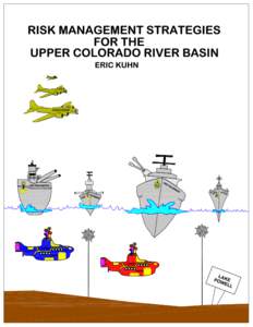 January 2, 2012 RISK MANAGEMENT STRATEGIES FOR THE UPPER COLORADO RIVER BASIN Eric Kuhn, General Manager Colorado River Water Conservation District