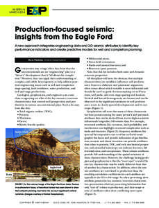 AS SEEN IN MARCH 2014 Production-focused seismic: insights from the Eagle Ford A new approach integrates engineering data and 3-D seismic attributes to identify key