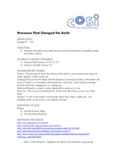 Processes That Changed the Earth GRADE LEVELS: Grades 9th – 10th OBJECTIVES: • Students will explore how plate-tectonic activity and sea-floor spreading create the Earth’s surface