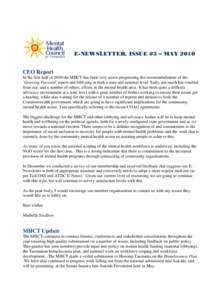 E-NEWSLETTER, ISSUE #5 – MAY 2010 CEO Report In the first half of 2010 the MHCT has been very active progressing the recommendations of the „Growing Forward’ report and lobbying at both a state and national level. 