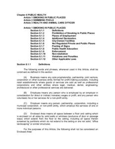 Chapter 8 PUBLIC HEALTH Article 1 SMOKING IN PUBLIC PLACES Article 2 SWIMMING POOLS Article 3 HEALTH AND ANIMAL CARE OFFICER Article 1 SMOKING IN PUBLIC PLACES Section 8.1.1