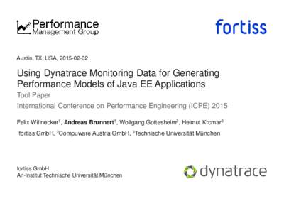 Austin, TX, USA, Using Dynatrace Monitoring Data for Generating Performance Models of Java EE Applications Tool Paper International Conference on Performance Engineering (ICPE) 2015