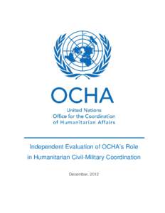 Office for the Coordination of Humanitarian Affairs / United Nations Development Group / Civil-military coordination / Center for Excellence in Disaster Management and Humanitarian Assistance / Inter-Agency Standing Committee / Emergency management / Humanitarian Coordinator / Resident Coordinator / ALNAP / United Nations / Humanitarian aid / Civil Affairs