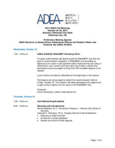 2013 ADEA Fall Meetings October 24–26, 2013 Sheraton Oklahoma City Hotel Oklahoma City, OK Preliminary Meeting Agenda ADEA Sections on Dental School Admissions Officers and Student Affairs and