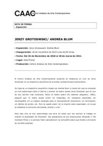 NOTA DE PRENSA - Exposición JERZY GROTOSWSKI/ ANDREA BLUM Exposición: Jerzy Grotoswski/ Andrea Blum Inauguración: 26 de noviembre de 2010 a las 20,00 horas.