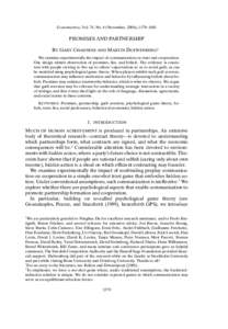 Econometrica, Vol. 74, No. 6 (November, 2006), 1579–1601  PROMISES AND PARTNERSHIP BY GARY CHARNESS AND MARTIN DUFWENBERG1 We examine experimentally the impact of communication on trust and cooperation. Our design admi