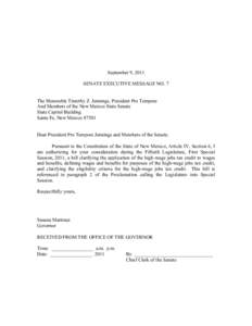 September 9, 2011 SENATE EXECUTIVE MESSAGE NO. 7 The Honorable Timothy Z. Jennings, President Pro Tempore And Members of the New Mexico State Senate State Capitol Building Santa Fe, New Mexico 87501