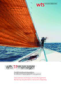 wts TPmanager The WTS transfer pricing solution for efficient IT-based global TP management Data Collection and Analysis | Process Management | Monitoring | Documentation | Transaction | Reporting