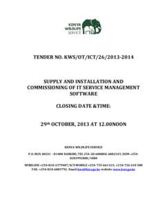 TENDER NO. KWS/OT/ICTSUPPLY AND INSTALLATION AND COMMISSIONING OF IT SERVICE MANAGEMENT SOFTWARE CLOSING DATE &TIME: