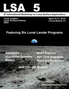 LSA 5 KEYNOTE SPEAKERS Moon Express Inc. is a privately funded commercial space company focused on sending a series of robotic spacecraft to the Moon for ongoing exploration and commercial development. Now in the proces
