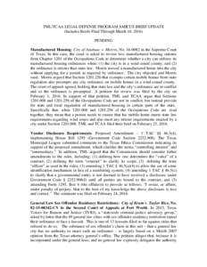 TML/TCAA LEGAL DEFENSE PROGRAM AMICUS BRIEF UPDATE (Includes Briefs Filed Through March 10, 2016) PENDING Manufactured Housing: City of Anahuac v. Morris, Noin the Supreme Court of Texas. In this case, the cour