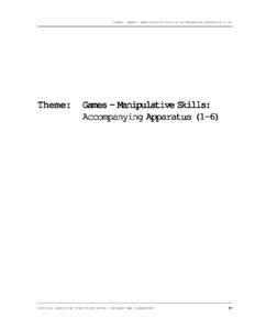 THEME: GAMES - MANIPULATIVE SKILLS: ACCOMPANYING APPARATUS[removed]Theme: Games - Manipulative Skills: Accompanying Apparatus (1-6)