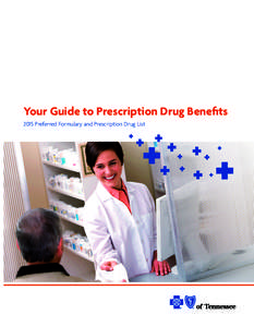 Your Guide to Prescription Drug Benefits 2015 Preferred Formulary and Prescription Drug List How to Contact Us By Telephone