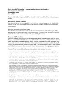 State Board of Education - Accountability Committee Meeting Ohio Department of Education SBOE Meeting Room June 9, 2014  Present: Mike Collins, Stephanie Dodd, Tom Gunlock, C. Todd Jones, Debe Terhar, Rebecca VazquezSkil