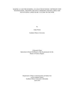 MAKING A CASE FOR SHARING: AN ANALYSIS OF MUSIC COPYRIGHT, NEW TECHNOLOGIES, AND HOW CREATIVE COMMONS AND NETLABELS ARE FACILITATING A FREE MUSIC CULTURE ON THE WEB by Adam Porter