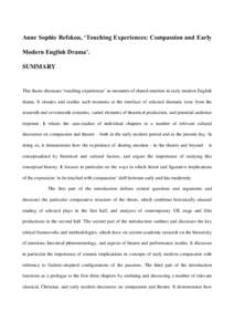 Anne Sophie Refskou, ‘Touching Experiences: Compassion and Early Modern English Drama’. SUMMARY This thesis discusses ‘touching experiences’ as moments of shared emotion in early modern English drama. It situates