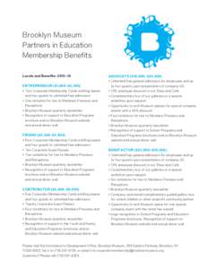 Brooklyn Museum Partners in Education Membership Benefits Levels and Benefits: 2013–14 ENTREPRENEUR ($1,000–$2,499) • Two Corporate Membership Cards entitling bearer