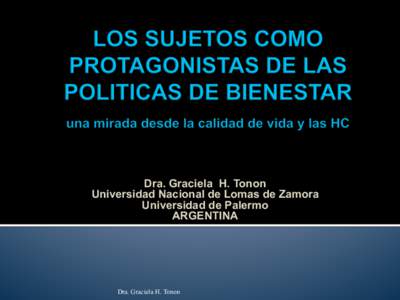 Dra. Graciela H. Tonon Universidad Nacional de Lomas de Zamora Universidad de Palermo ARGENTINA  Dra. Graciela H. Tonon