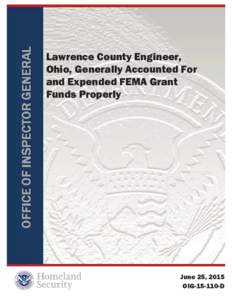 Lawrence County Engineer, Ohio, Generally Accounted For and Expended FEMA Grant Funds Properly  June 25, 2015