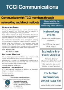 TCCI Communications Communicate with TCCI members through networking and direct mailouts NETWORKING EVENTS Would you like to showcase your business or launch a new brand or product? Let TCCI look after the logistics of