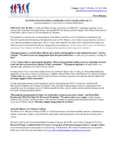 Contact: Abby T. Pfeiffer, News Release ILLINOIS SENATE PASSES LANDMARK CIVICS LEGISLATIONLegislation Requires a Civics Class to Graduate High School