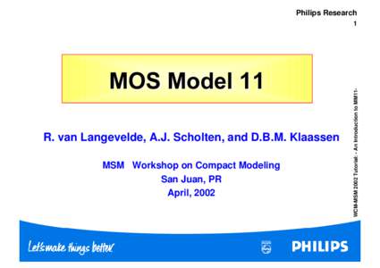 Philips Research  0260RGHO R. van Langevelde, A.J. Scholten, and D.B.M. Klaassen MSM Workshop on Compact Modeling San Juan, PR