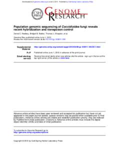 Downloaded from genome.cshlp.org on June 8, [removed]Published by Cold Spring Harbor Laboratory Press  Population genomic sequencing of Coccidioides fungi reveals recent hybridization and transposon control Daniel E. Neafs