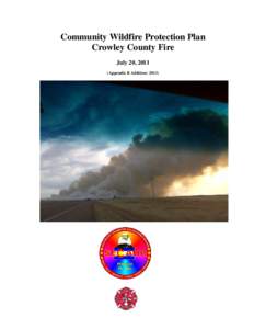 Community Wildfire Protection Plan Crowley County Fire July 20, 2011 (Appendix B Addition: 2013)  Table of Contents