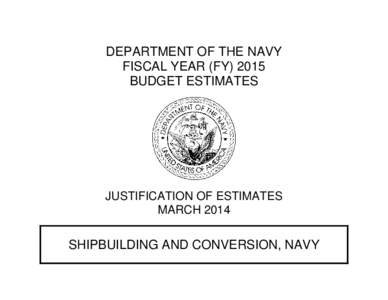 DEPARTMENT OF THE NAVY FISCAL YEAR (FY[removed]BUDGET ESTIMATES JUSTIFICATION OF ESTIMATES MARCH 2014