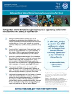 Stellwagen Bank National Marine Sanctuary Socioeconomics Fact Sheet  Stellwagen Bank National Marine Sanctuary provides resources to support strong local economies and has economic value reaching far beyond the water.  S