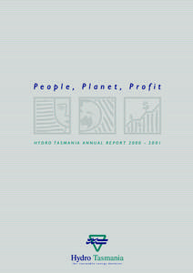 People , Planet, Profit  HYDRO TASMANIA ANNUAL REPOR T[removed]Hydro Tasmania the renewable energy business