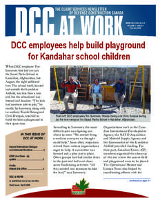 WWW.DCC-CDC.GC.CA VOLUME 7, ISSUE 5 February 2009 DCC employees help build playground for Kandahar school children