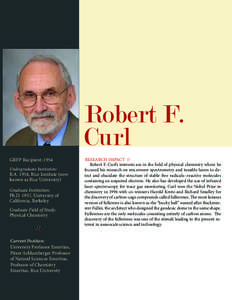 Robert F. Curl GRFP Recipient: 1954 Undergraduate Institution:  B.A. 1954, Rice Institute (now