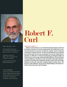 Fullerenes / Science / Robert Curl / Harry Kroto / Richard Smalley / Buckminsterfullerene / Rice University / C70 fullerene / University of California /  Berkeley College of Chemistry / Nanotechnologists / British people / Chemistry