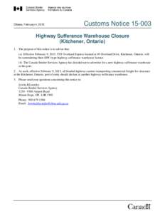 Ottawa, February 4, 2015  Customs Notice[removed]Highway Sufferance Warehouse Closure (Kitchener, Ontario)