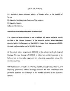 ‫بسم هللا الرحمن الرحيم‬ H.E. Naci Koru, Deputy Minister, Ministry of Foreign Affairs of the Republic of Turkey Distinguished participants and owners of the projects, Distinguished guests, Ladies a