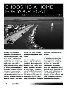 CHOOSING A HOME FOR YOUR BOAT Article provided by By David Westcott, Vice Commodore, Shattemuc Yacht Club Now that you own a boat,