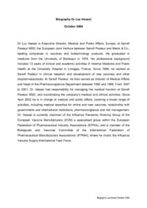 Biography Dr Luc Hessel October 2006 Dr Luc Hessel is Executive Director, Medical and Public Affairs, Europe, at Sanofi Pasteur MSD, the European Joint Venture between Sanofi Pasteur and Merck & Co., leading companies in