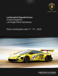 Lamborghini Squadra Corse Track Accademia Las Vegas Motor Speedway Pilota Lamborghini April 7th - 9th, 2016  LAMBORGHINI ACCADEMIA