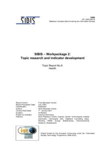 SIBIS IST–[removed]Statistical Indicators Benchmarking the Information Society SIBIS – Workpackage 2: Topic research and indicator development