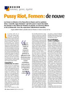 dossier Femmes, genre, égalité Pussy Riot, Femen : de nouve Les Femen en Ukraine et les Pussy Riot en Russie sont les symboles d’une « nouvelle vague féministe » qui lutte pour le respect des droits