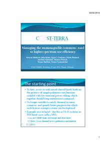 [removed]Managing the unmanageable commons: road to higher spectrum use efficiency Arturas Medeisis, John Sydor, Ligia C. Cremene, Oliver Holland, Aurimas Anskaitis, Dariusz Wiecek,