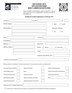 ASA SCHOOL 2014 APPLICATION FROM EARLY CAREER ACOUSTICIANS Please complete the form below, attach an electronic copy of your current CV to the completed form, and return by email to [removed].