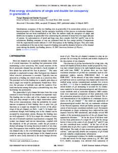 THE JOURNAL OF CHEMICAL PHYSICS 126, 105103 共2007兲  Free energy simulations of single and double ion occupancy in gramicidin A Turgut Baştuğ and Serdar Kuyucaka兲 School of Physics, University of Sydney, New South