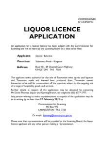 COMMISSIONER for LICENSING LIQUOR LICENCE APPLICATION An application for a Special licence has been lodged with the Commissioner for